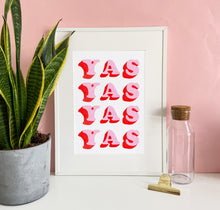 Load image into Gallery viewer, Yas Yas Yas Print